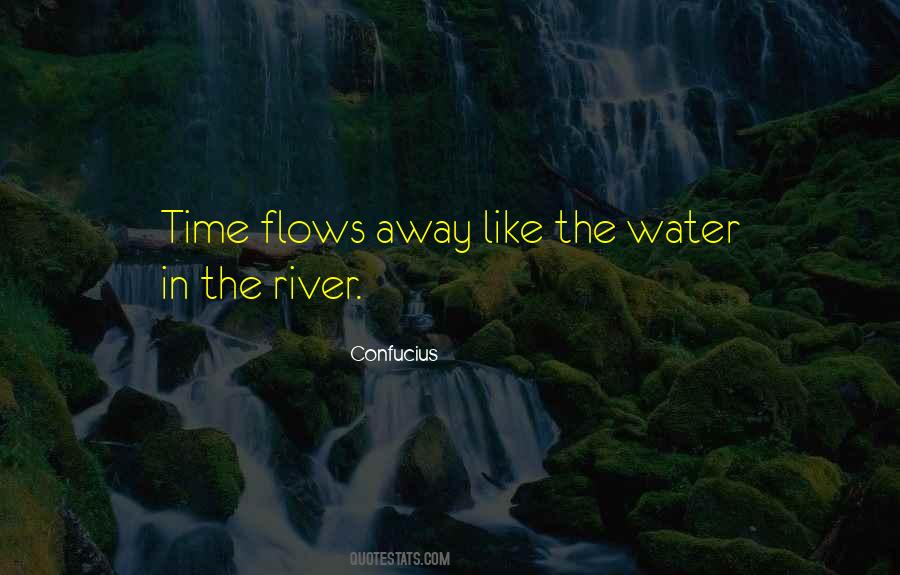 Quotes About River Flows #1573905
