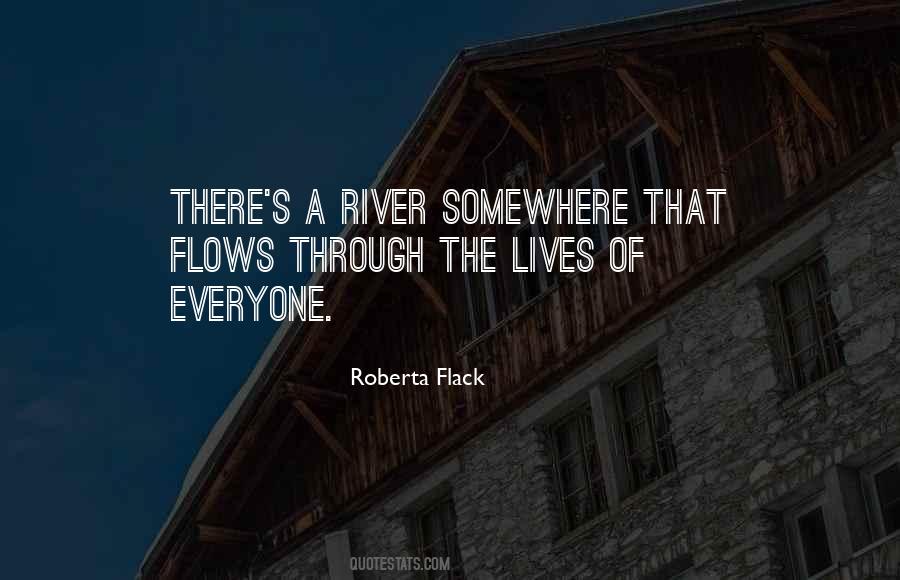 Quotes About River Flows #314130