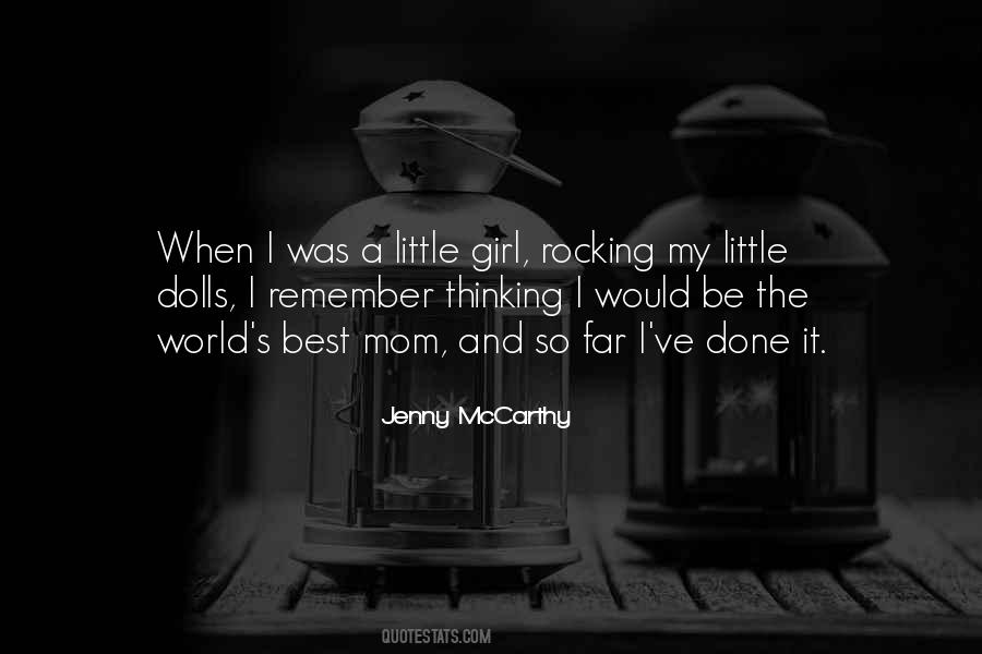 Quotes About When I Was A Little Girl #1633917