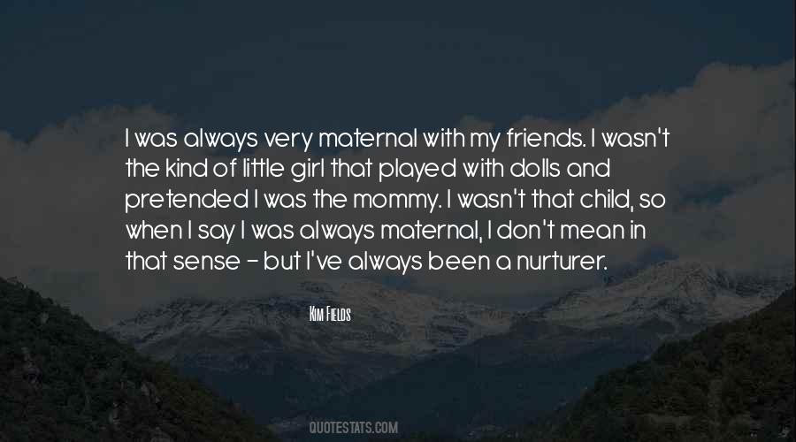 Quotes About When I Was A Little Girl #469127