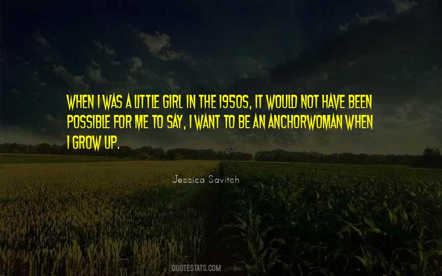 Quotes About When I Was A Little Girl #858546