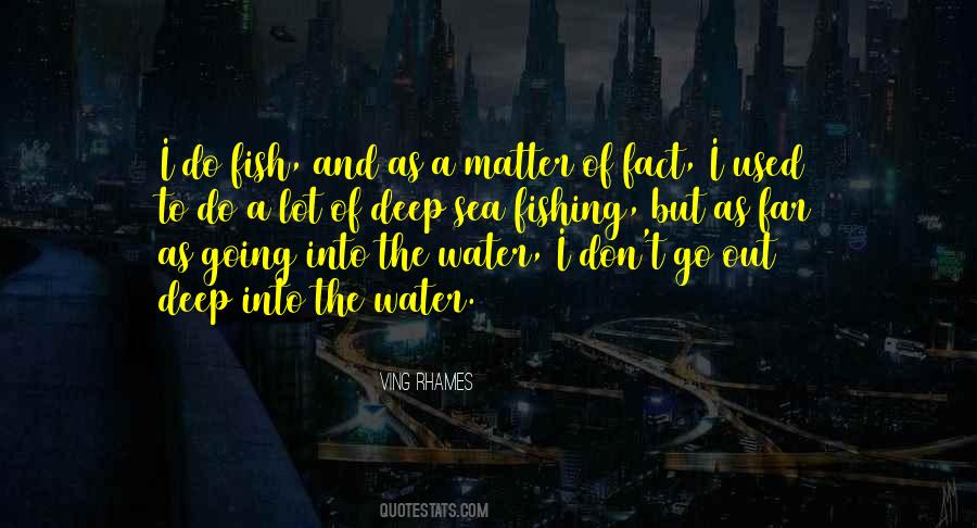 Quotes About Deep Water #83162