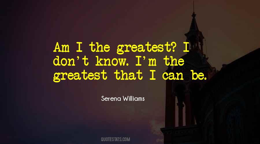 I M The Greatest Quotes #1231331