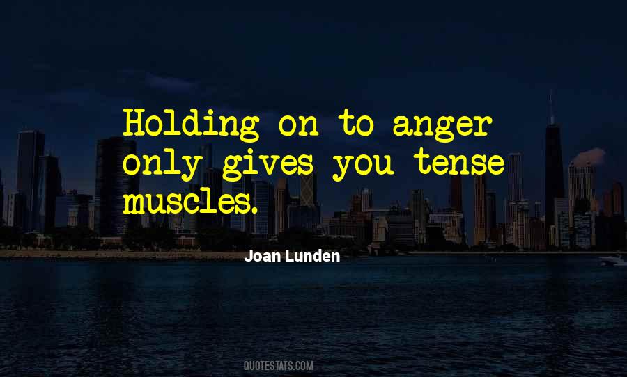 Quotes About Holding On To Anger #649273