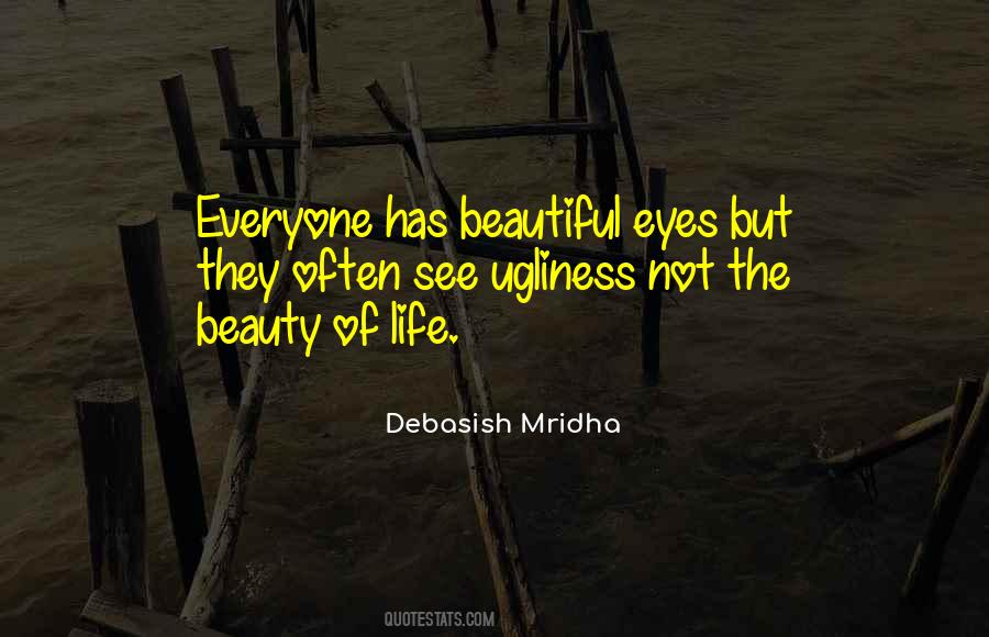 Ugliness Of Life Quotes #1180026