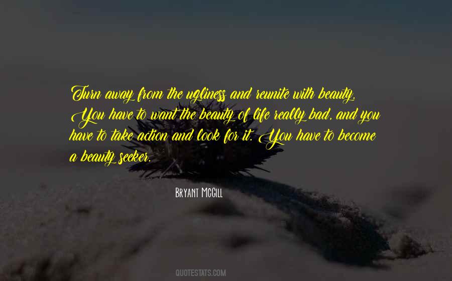 Ugliness Of Life Quotes #1303992