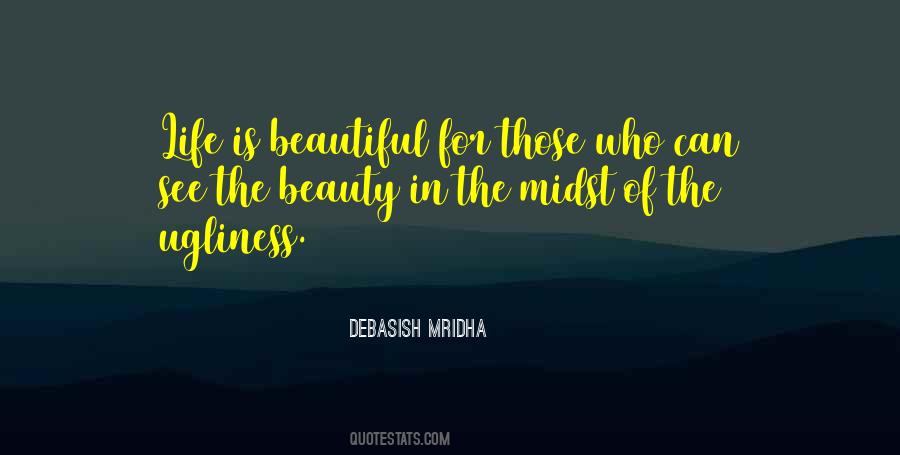 Ugliness Of Life Quotes #1799164