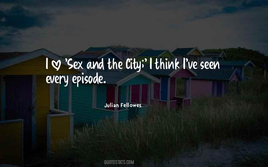 Quotes About Love Sex And The City #1490068