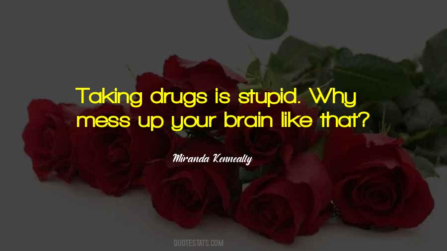 Not Taking Drugs Quotes #458733