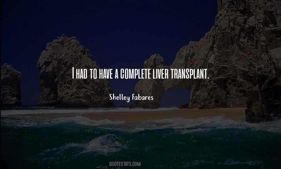 Quotes About Liver Transplant #804820