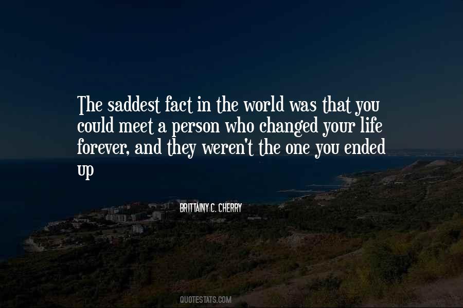 Saddest Thing In Life Quotes #1080173