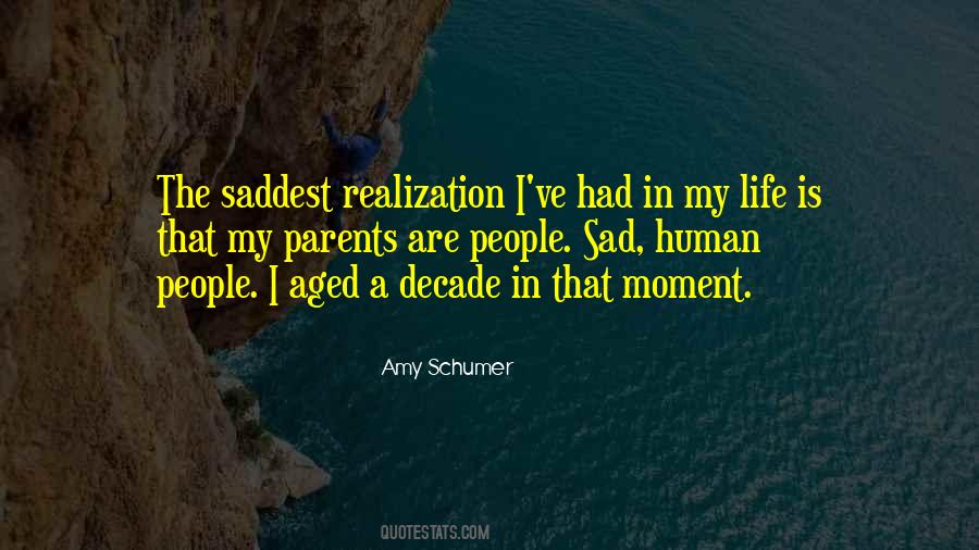 Saddest Thing In Life Quotes #1199036