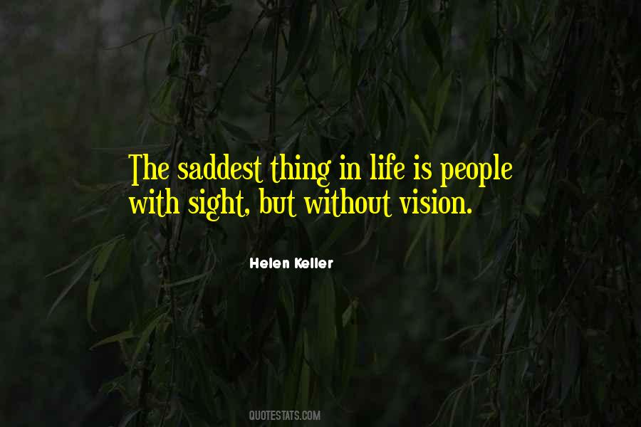 Saddest Thing In Life Quotes #710384