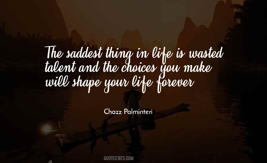 Saddest Thing In Life Quotes #779709