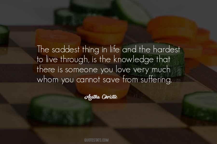 Saddest Thing In Life Quotes #928901