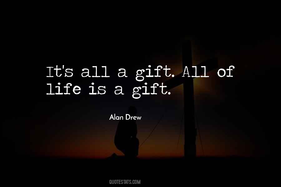 Quotes About Life Is A Gift #1301415
