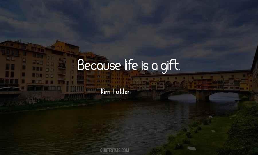 Quotes About Life Is A Gift #754615