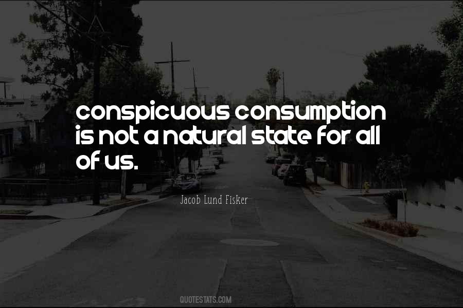 Quotes About Conspicuous Consumption #407163