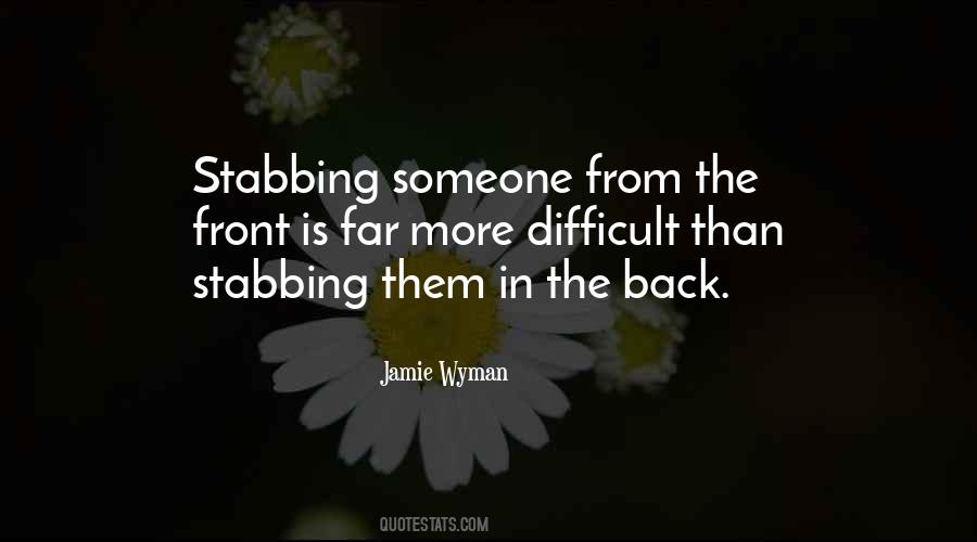 Quotes About Stabbing You In The Back #1492766