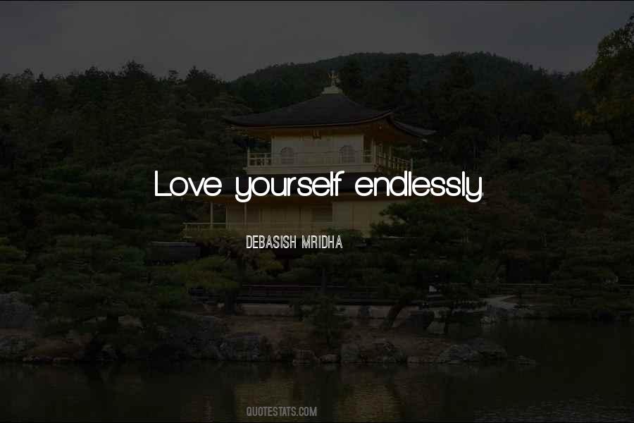 Love Yourself Endlessly Quotes #244998