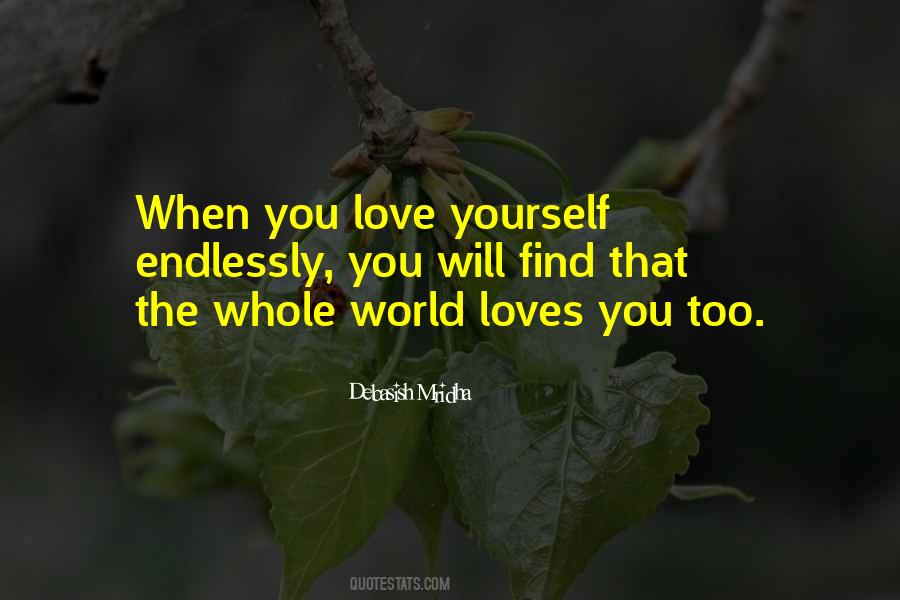 Love Yourself Endlessly Quotes #564923