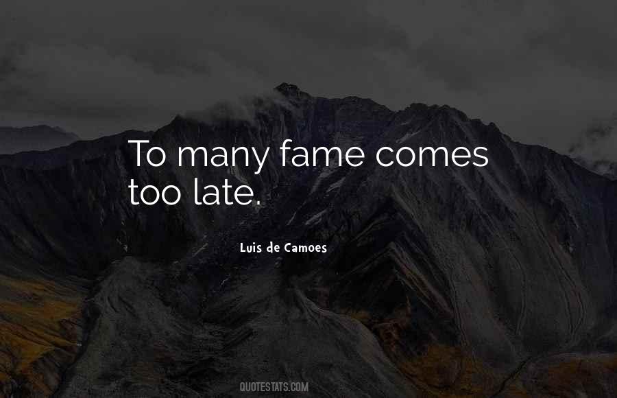 Late Fame Quotes #1388060