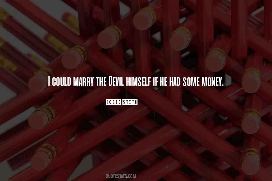 Quotes About Money And The Devil #537091