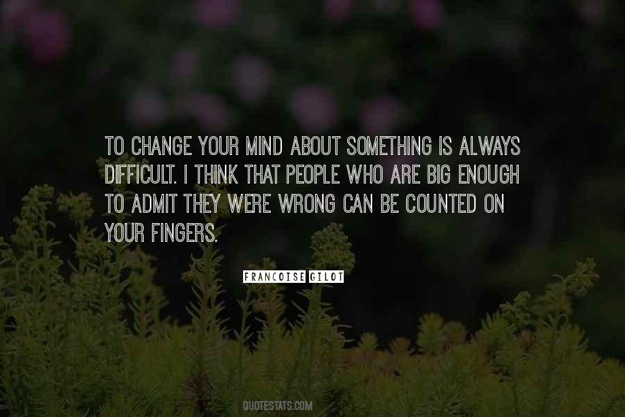 Change Who They Are Quotes #598106