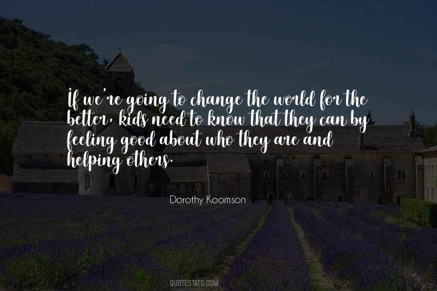 Change Who They Are Quotes #75588