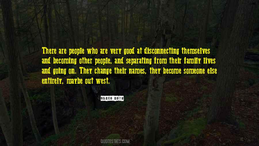 Change Who They Are Quotes #815823