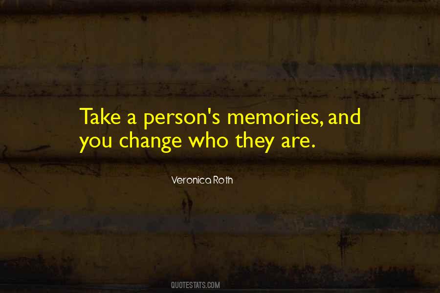 Change Who They Are Quotes #823463