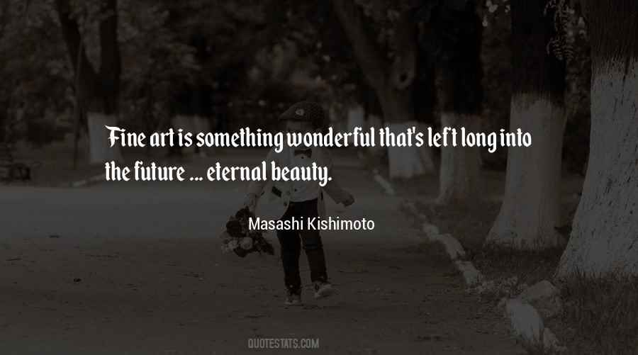 Kishimoto Naruto Quotes #528047