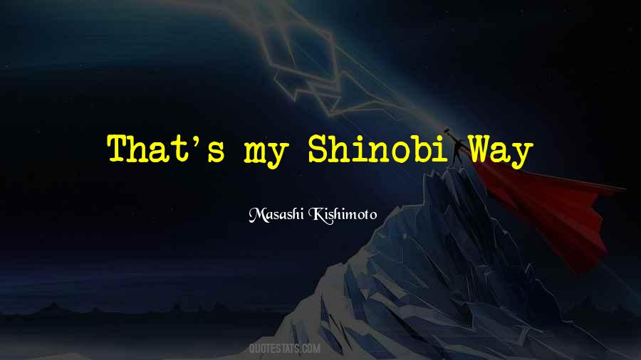 Kishimoto Naruto Quotes #909378