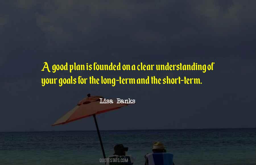 Quotes About Short And Long Term Goals #1464585