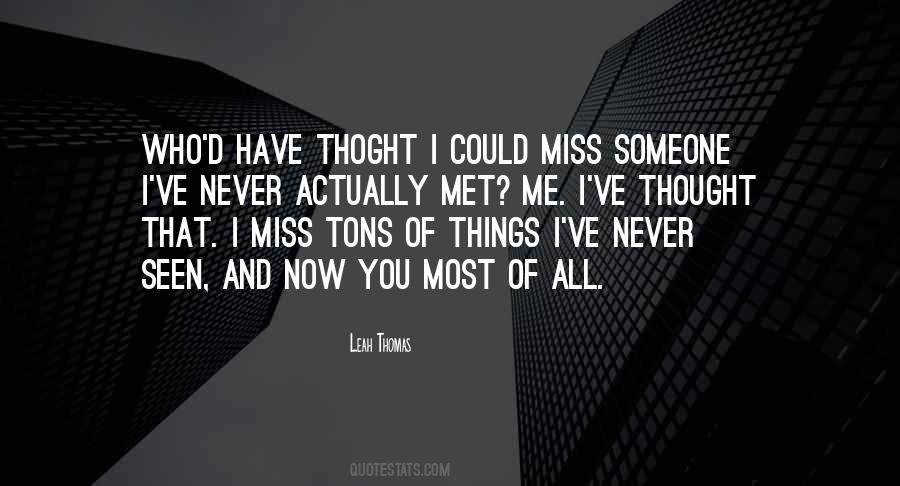 Quotes About Someone You Never Met #675634