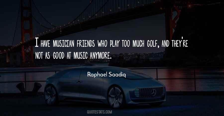 Quotes About Friends And Music #534180