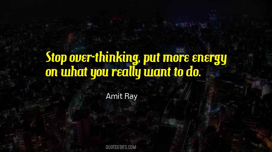 Quotes About Not Overthinking #527199