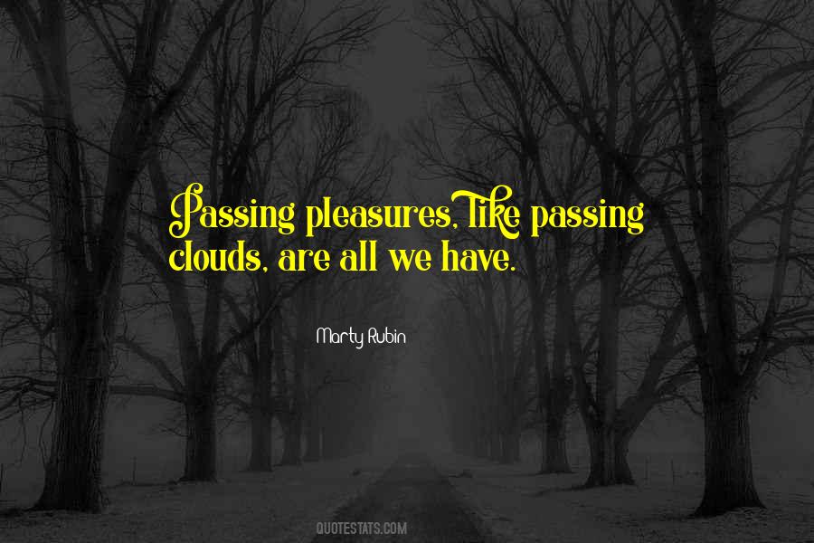 Passing Pleasures Quotes #1150175