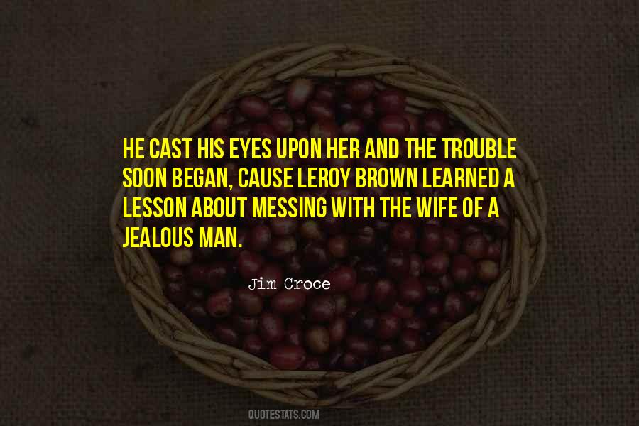 Quotes About A Jealous Wife #455383