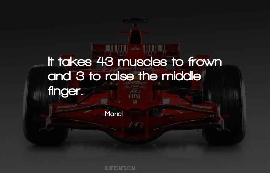 Quotes About Middle Finger #1158719