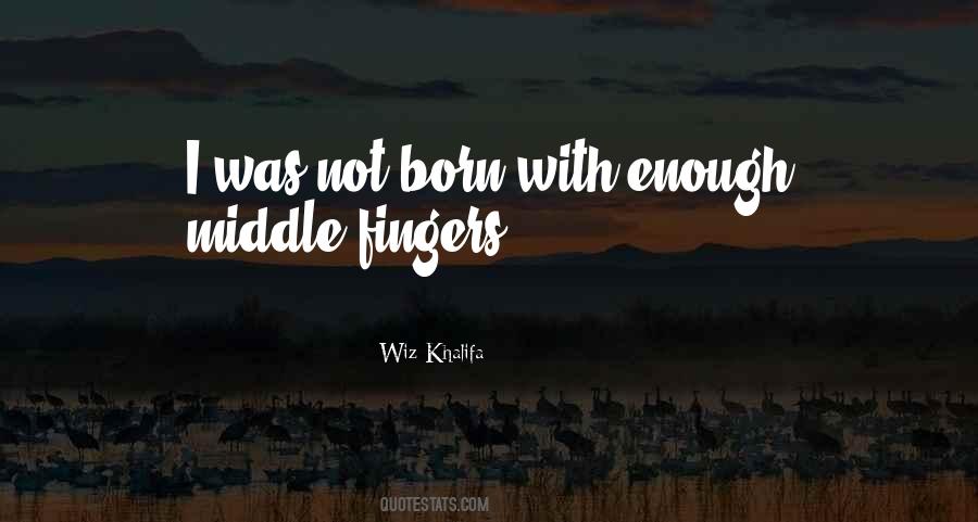 Quotes About Middle Finger #165425