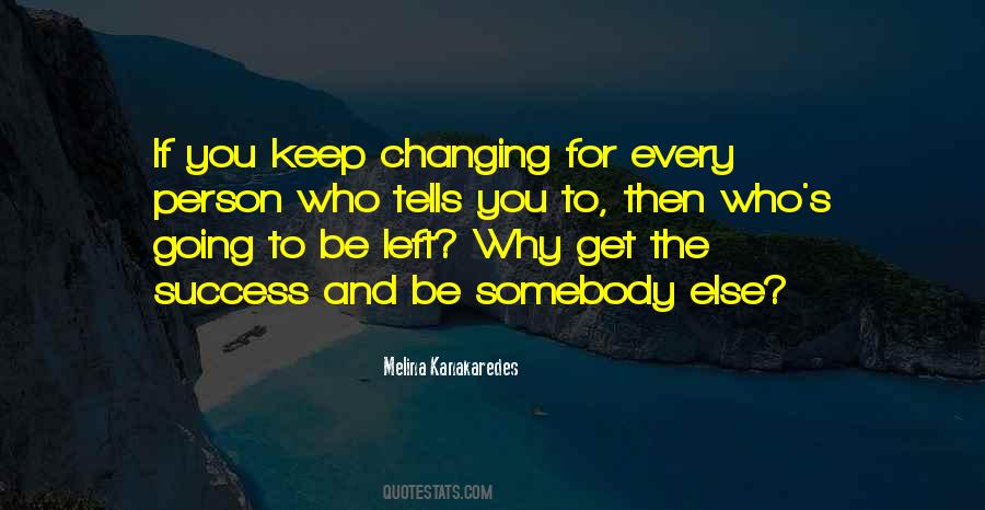 Quotes About Changing Someone Else #1221414