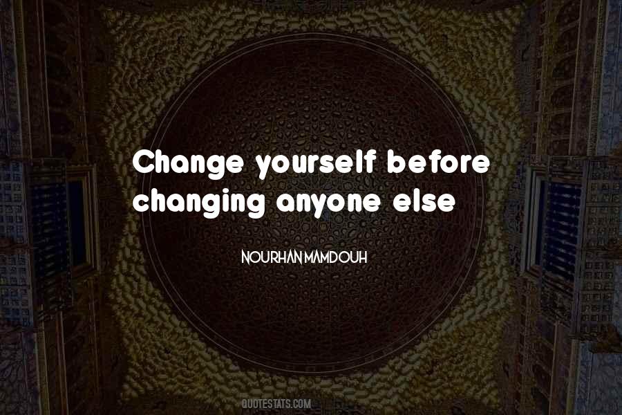 Quotes About Changing Someone Else #131727