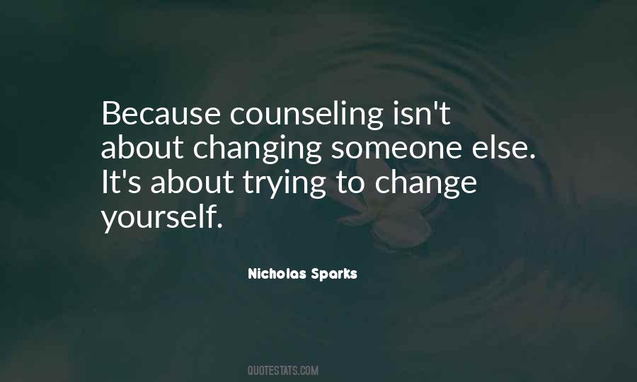 Quotes About Changing Someone Else #351507