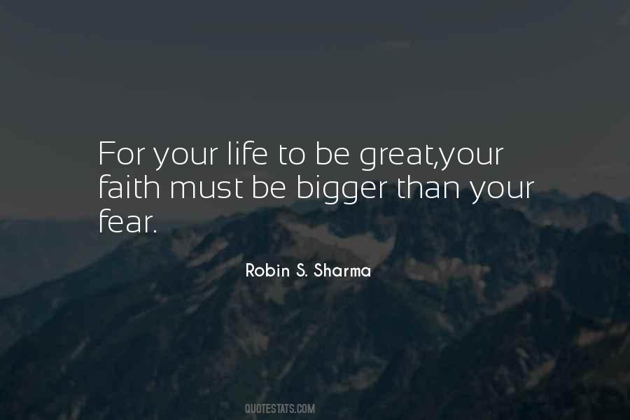 Quotes About Bigger Than Life #1014098