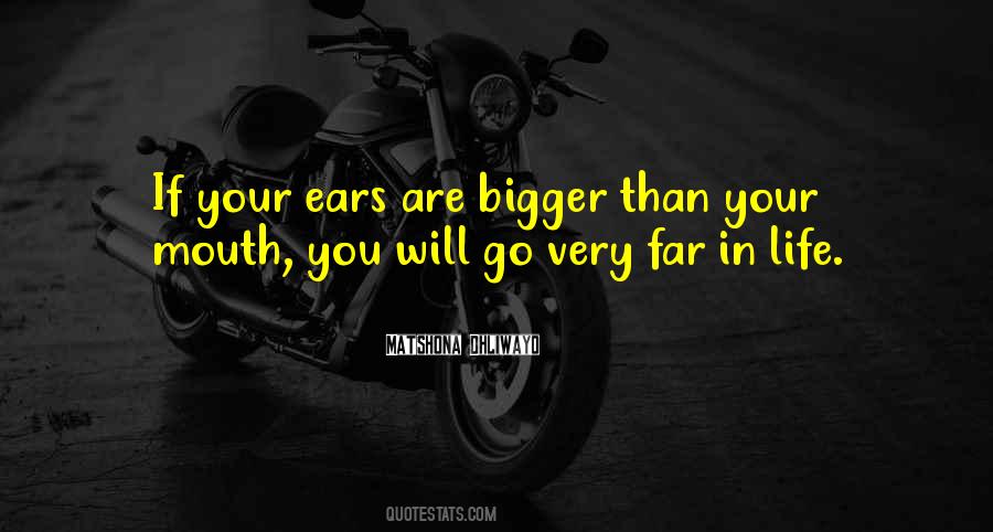 Quotes About Bigger Than Life #33527