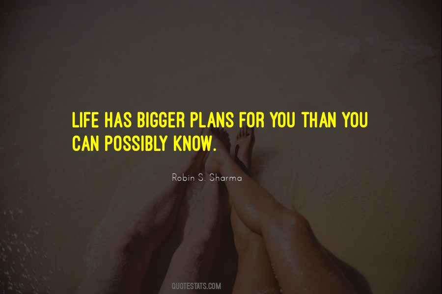 Quotes About Bigger Than Life #369297