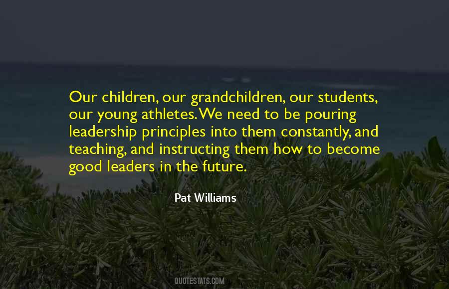 Quotes About Future Leaders #1255405