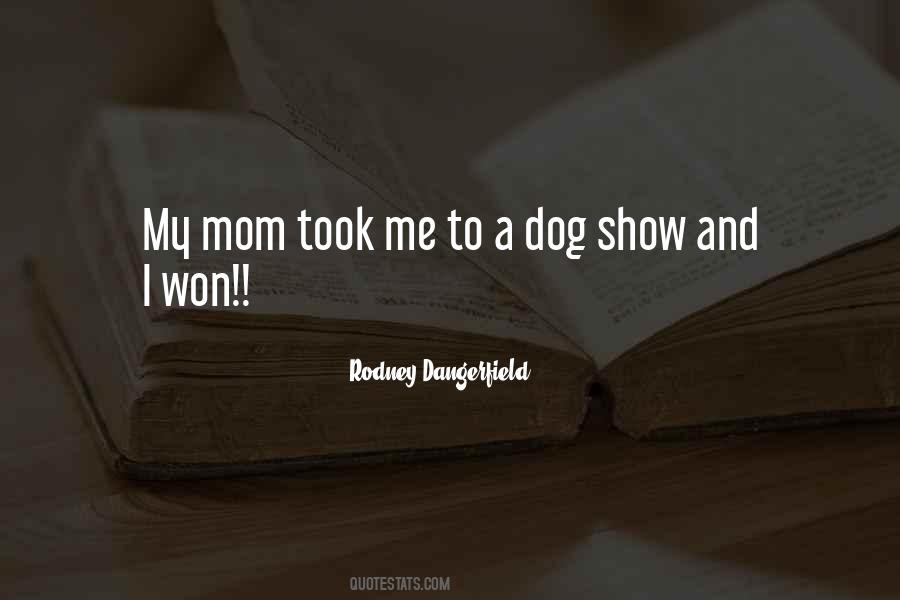 Quotes About My Dog And Me #619870