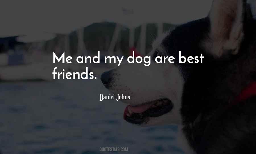Quotes About My Dog And Me #980856
